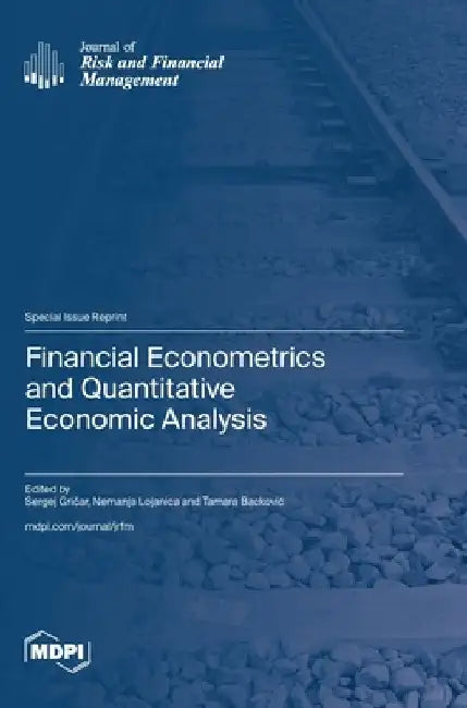 Financial Econometrics and Quantitative Economic Analysis by Sergej GričAr