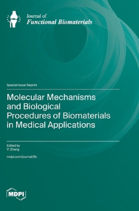 Molecular Mechanisms and Biological Procedures of Biomaterials in Medical Applications by Yi Zhang