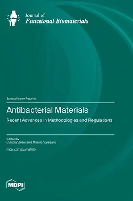Antibacterial Materials: Recent Advances in Methodologies and Regulation by Claudia Vineis