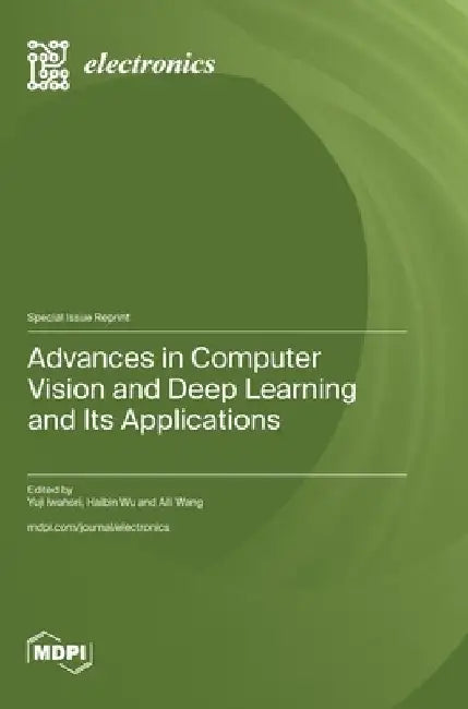 Advances in Computer Vision and Deep Learning and Its Applications by Yuji Iwahori