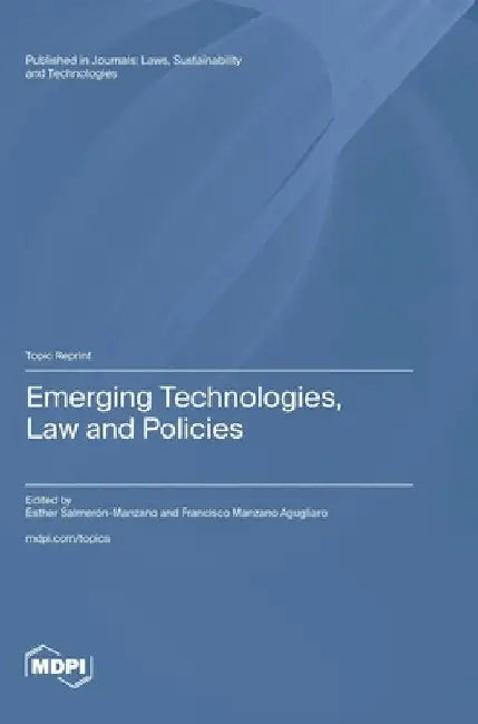 Emerging Technologies, Law and Policies by Esther Salmerón-Manzano