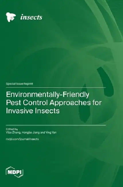 Environmentally-Friendly Pest Control Approaches for Invasive Insects by Zhang, Yibo