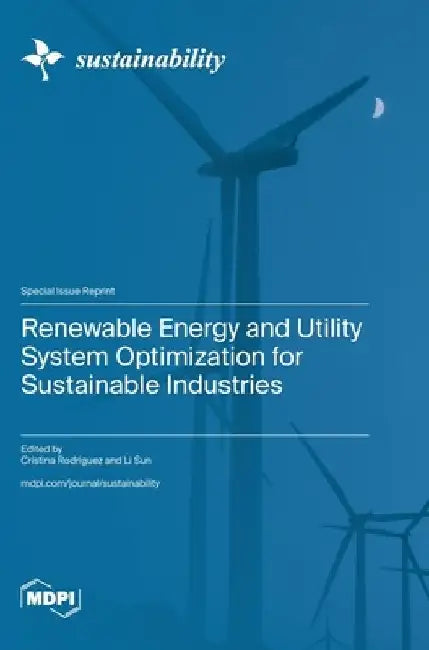 Renewable Energy and Utility System Optimization for Sustainable Industries by Cristina Rodriguez