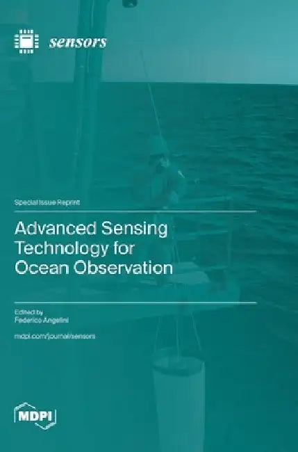 Advanced Sensing Technology for Ocean Observation by Federico Angelini