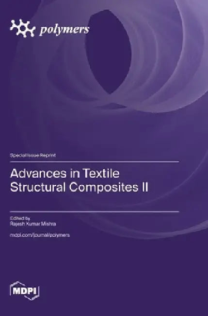 Advances in Textile Structural Composites II by Rajesh Mishra