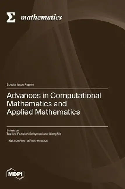 Advances in Computational Mathematics and Applied Mathematics by Tao Liu