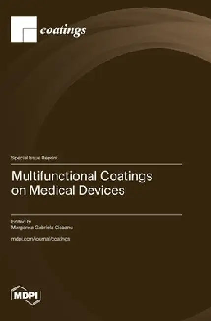 Multifunctional Coatings on Medical Devices by Ciobanu, Margareta Gabriela