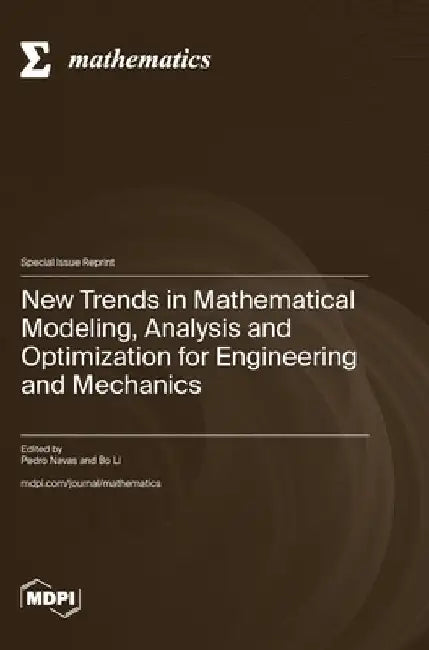New Trends in Mathematical Modeling, Analysis and Optimization for Engineering and Mechanics by Navas, Pedro