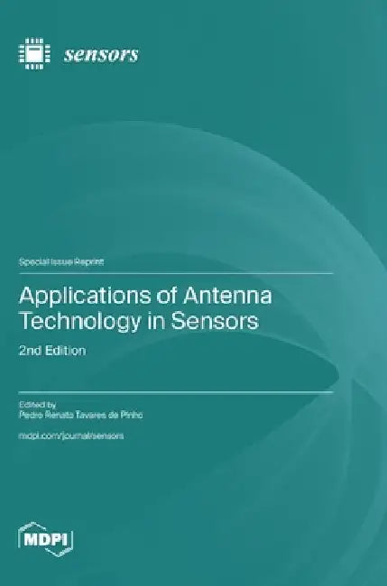 Applications of Antenna Technology in Sensors: 2nd Edition by de Pinho, Pedro Renato Tavares