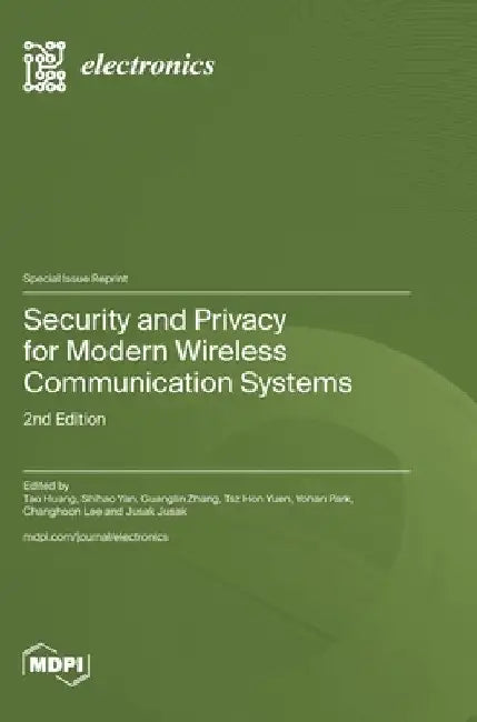Security and Privacy for Modern Wireless Communication Systems: 2nd Edition by Huang, Tao