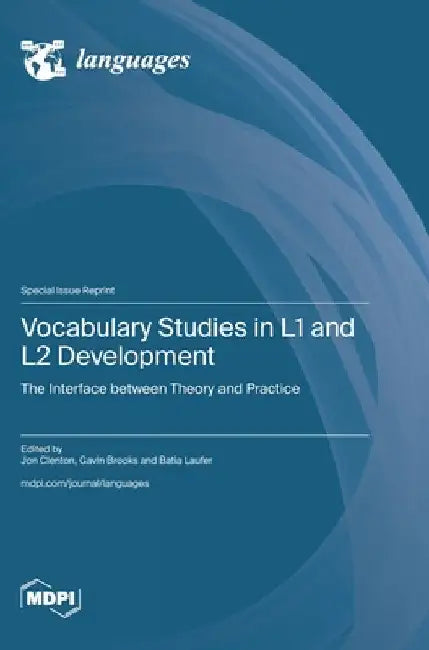 Vocabulary Studies in L1 and L2 Development: The Interface between Theory and Practice by Clenton, Jon