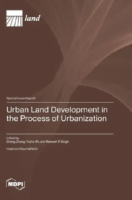 Urban Land Development in the Process of Urbanization by Zheng, Sheng