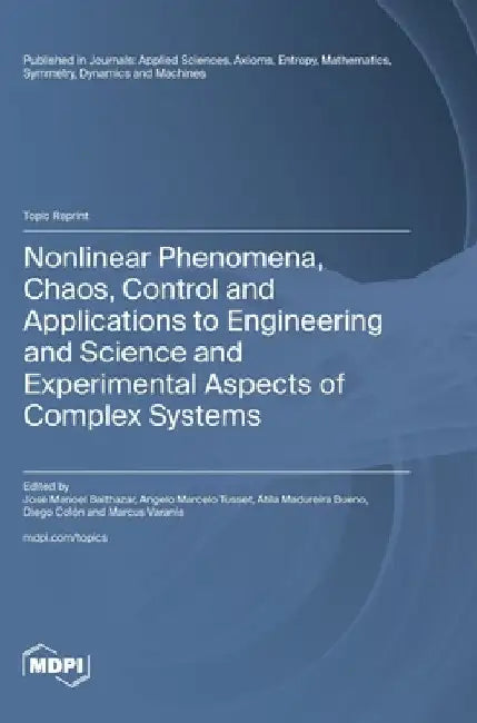 Nonlinear Phenomena, Chaos, Control and Applications to Engineering and Science and Experimental Aspects of Complex Systems by Balthazar, José Manoel