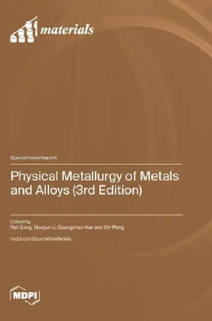 Physical Metallurgy of Metals and Alloys (3rd Edition) by Gong, Pan