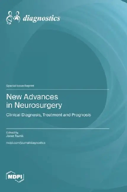 New Advances in Neurosurgery: Clinical Diagnosis, Treatment and Prognosis by Ravnik, Janez