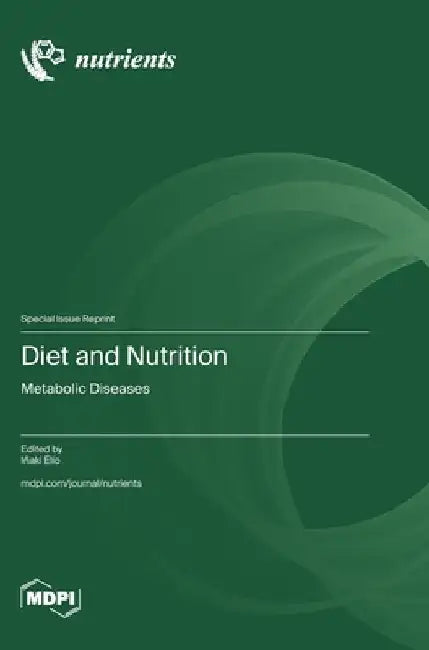 Diet and Nutrition: Metabolic Diseases by Elío, Iñaki