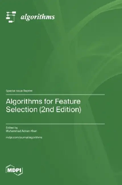 Algorithms for Feature Selection (2nd Edition) by Muhammad Adnan Khan