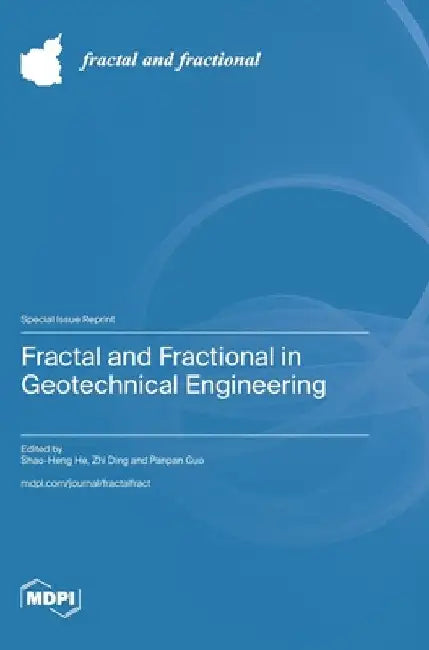 Fractal and Fractional in Geotechnical Engineering by He, Shao-Heng