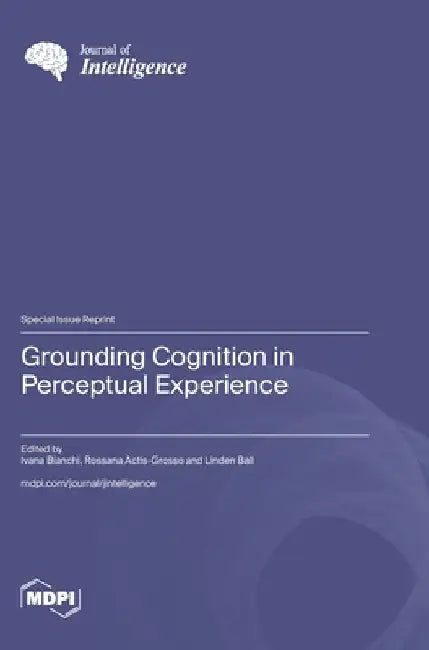 Grounding Cognition in Perceptual Experience by Bianchi, Ivana
