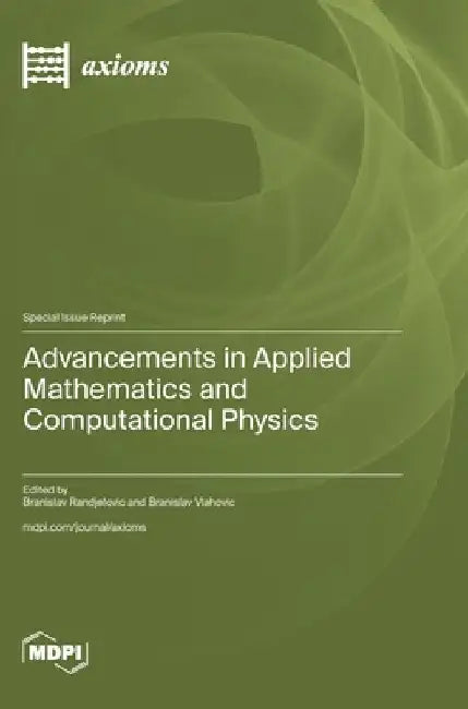 Advancements in Applied Mathematics and Computational Physics by Randjelovic, Branislav