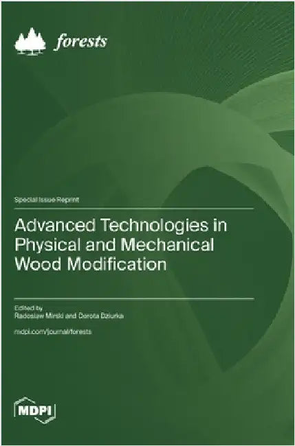 Advanced Technologies in Physical and Mechanical Wood Modification by Mirski, Radoslaw
