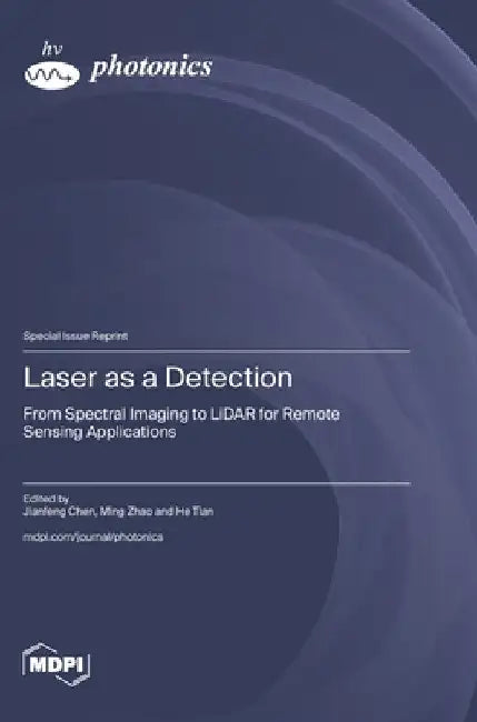 Laser as a Detection: From Spectral Imaging to LiDAR for Remote Sensing Applications by Chen, Jianfeng
