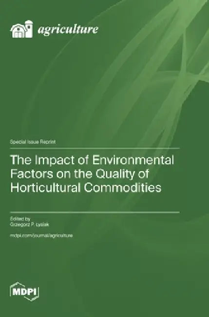 The Impact of Environmental Factors on the Quality of Horticultural Commodities by Grzegorz P. Lysiak