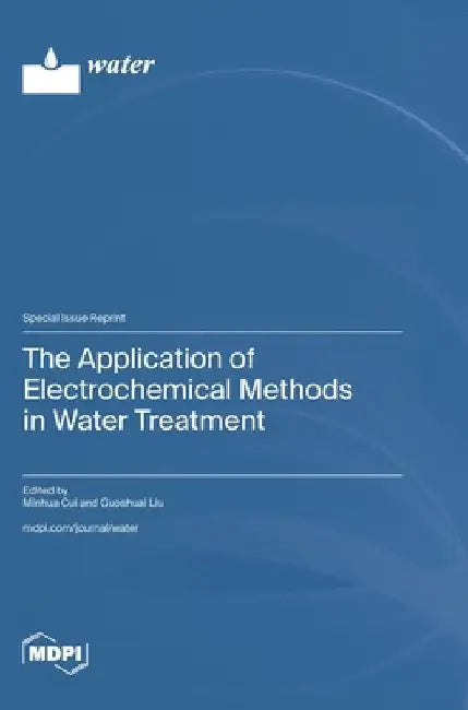 The Application of Electrochemical Methods in Water Treatment by Cui, Minhua