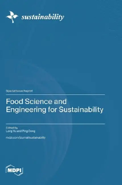 Food Science and Engineering for Sustainability by Yu, Long