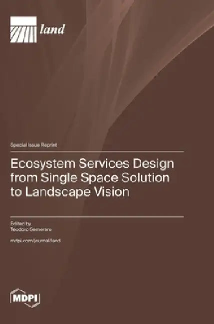 Ecosystem Services Design from Single Space Solution to Landscape Vision by Teodoro Semeraro