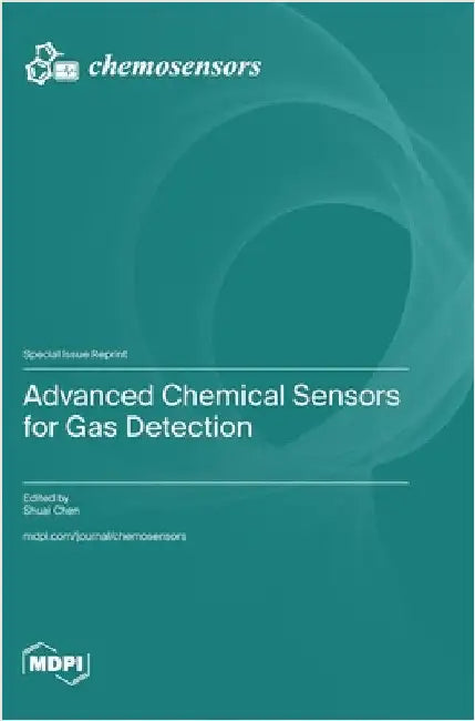 Advanced Chemical Sensors for Gas Detection by Chen, Shuai