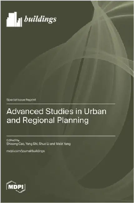 Advanced Studies in Urban and Regional Planning by Cao, Shisong