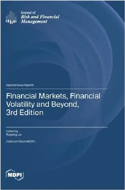 Financial Markets, Financial Volatility and Beyond, 3rd Edition by Liu, Ruipeng