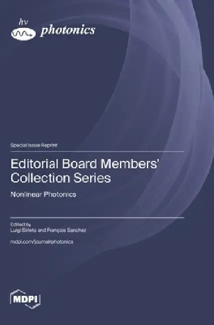 Editorial Board Members' Collection Series: Nonlinear Photonics by Sirleto, Luigi