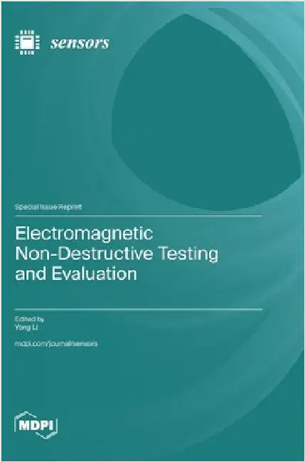 Electromagnetic Non-Destructive Testing and Evaluation by Li, Yong