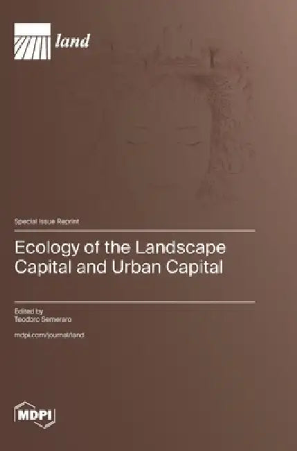 Ecology of the Landscape Capital and Urban Capital by Teodoro Semeraro