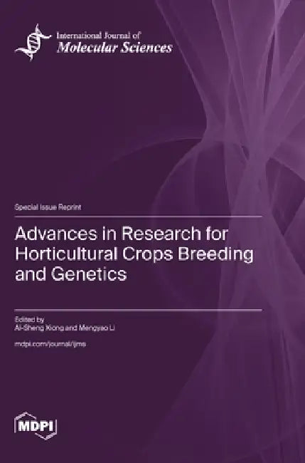 Advances in Research for Horticultural Crops Breeding and Genetics by Aisheng Xiong, Mengyao Li
