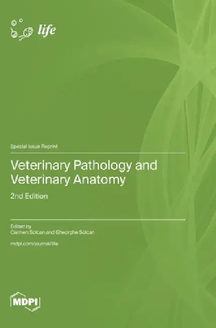 Veterinary Pathology and Veterinary Anatomy: 2nd Edition by Carmen Solcan, Gheorghe Solcan