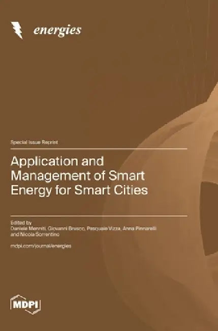 Application and Management of Smart Energy for Smart Cities by Daniele Menniti, Giovanni Brusco, Pasquale Vizza