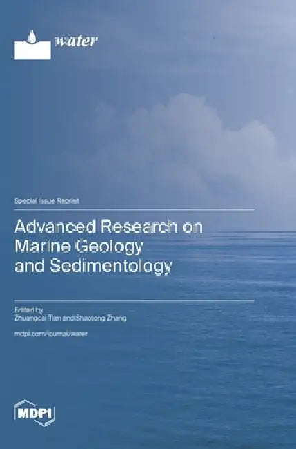 Advanced Research on Marine Geology and Sedimentology by Zhuangcai Tian, Shaotong Zhang