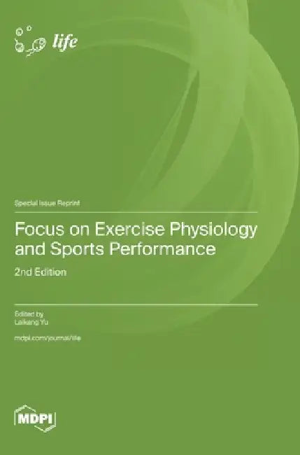 Focus on Exercise Physiology and Sports Performance: 2nd Edition by Laikang Yu