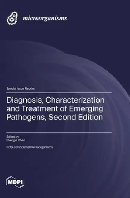 Diagnosis, Characterization and Treatment of Emerging Pathogens, Second Edition by Shengxi Chen