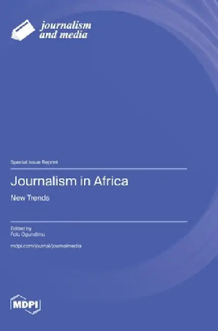Journalism in Africa: New Trends by Folu Ogundimu