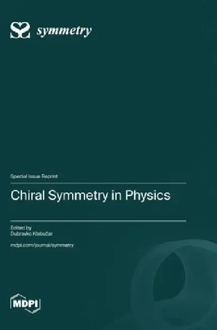 Chiral Symmetry in Physics by Dubravko Klabučar