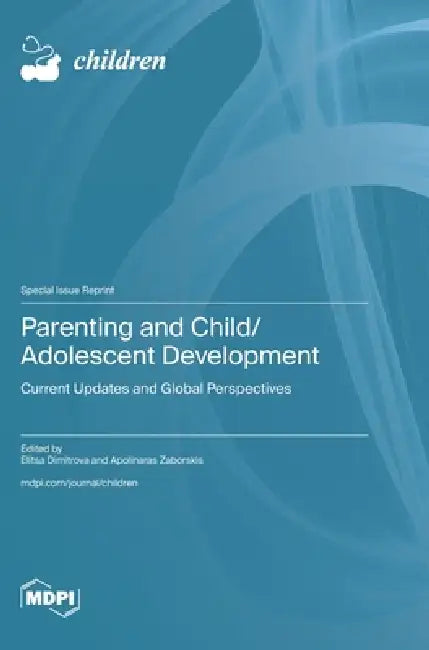 Parenting and Child/Adolescent Development: Current Updates and Global Perspectives by Elitsa Dimitrova, Apolinaras Zaborskis