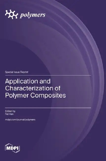 Application and Characterization of Polymer Composites by Fei Han