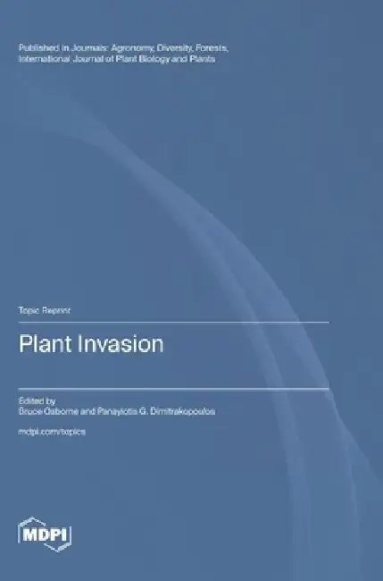 Plant Invasion by Bruce Osborne, Panayiotis G. Dimitrakopoulos
