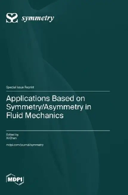 Applications Based on Symmetry/Asymmetry in Fluid Mechanics by XI Chen