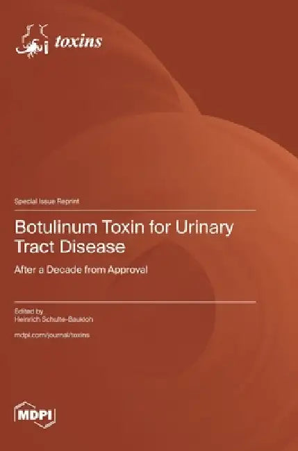 Botulinum Toxin for Urinary Tract Disease: After a Decade from Approval by Heinrich Schulte-Baukloh