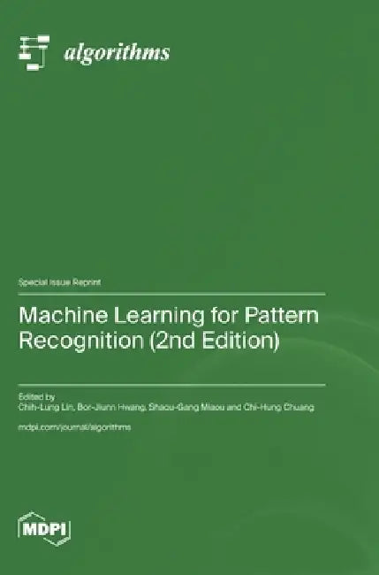 Machine Learning for Pattern Recognition (2nd Edition) by Chih-Lung Lin, Bor-Jiunn Hwang, Shaou-Gang Miaou